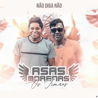 Não Diga Não by Asas Morenas