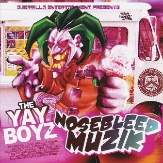 Nosebleed Muzik by The Yay Boyz