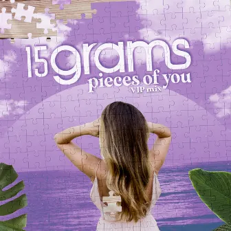 Pieces Of You (VIP Mix) by 15grams