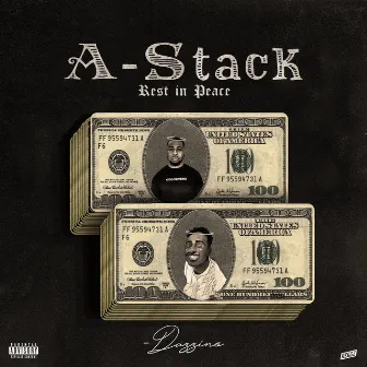 A-Stack (Rest In Peace) by Dazzino