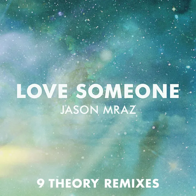 Love Someone - 9 Theory Remix