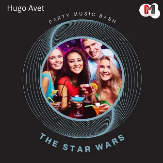 The Star Wars - Party Music Bash by Hugo Avet