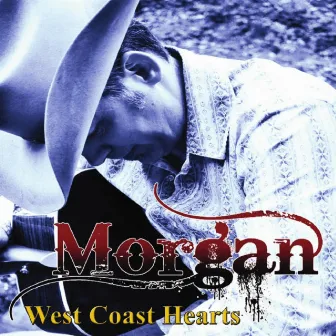 West Coast Hearts by Morgan