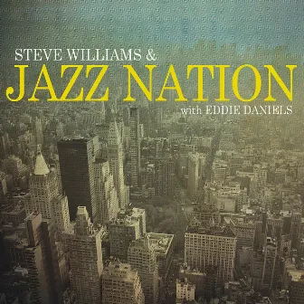 Steve Williams & Jazz Nation by Steve Williams