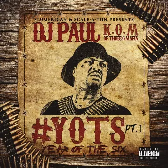 YOTS (Year of the Six), Pt. 1 by DJ Paul