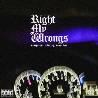 Right My Wrongs by Macjoeyy