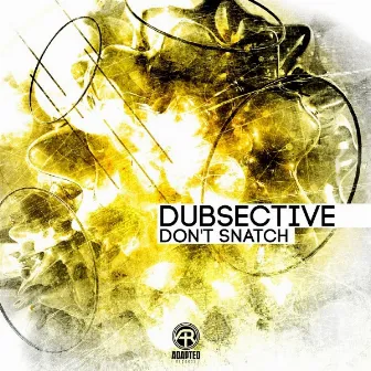 Don't Snatch by Dubsective