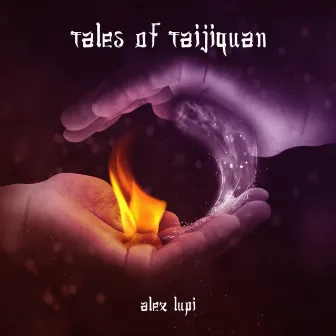 Tales of Taijiquan by Alex Lupi