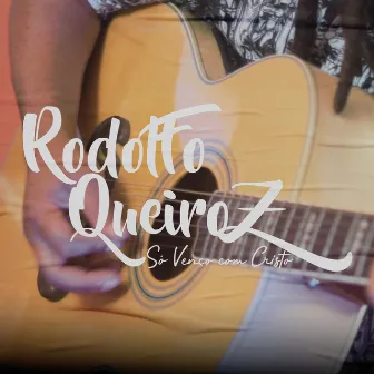 Só Venço Com Cristo (Acústico) by Rodolfo Queiroz