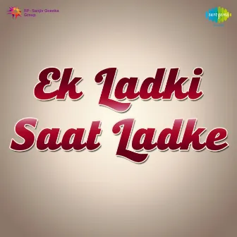 Ek Ladki Saat Ladke (Original Motion Picture Soundtrack) by S.Mohinder