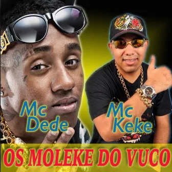 Os Moleke do Vuco by Mc Keke