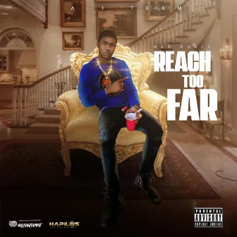 Reach Too Far by Mad Roach