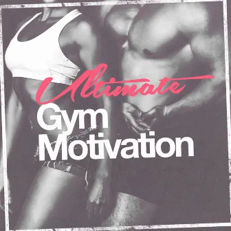 Ultimate Gym Motivation by Unknown Artist