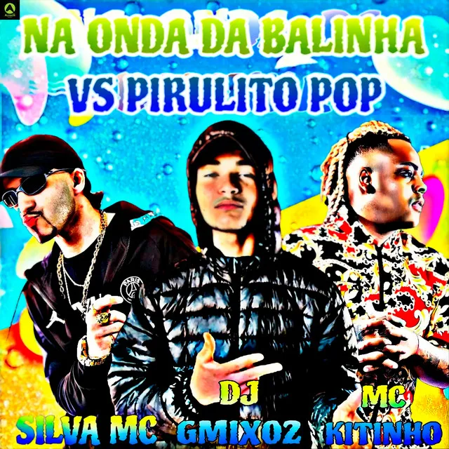 Na Onda da Balinha Vs Pirulito Pop (feat. MC Kitinho & Silva MC)