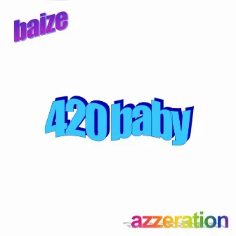 420 Baby by Azzeration