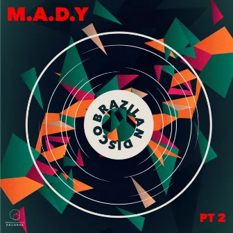 Brazilian Disco, Pt. 2 by M.A.D.Y