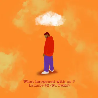 La Nube #03: What Happened With Us? by La Nube