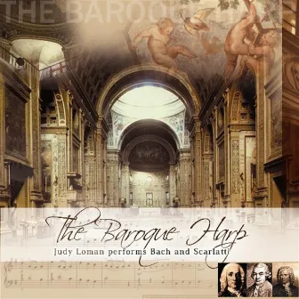 The Baroque Harp - Judy Loman Performs Bach And Scarlatti by Judy Loman