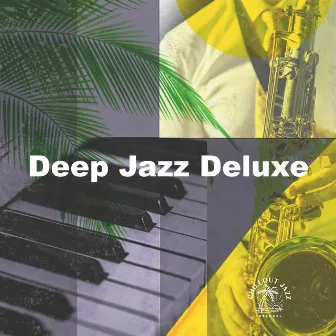 Deep Jazz Deluxe by Chillout Jazz Deluxe