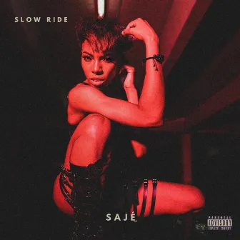 Slow Ride by SAJÉ