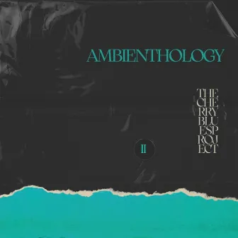 Ambienthology, Vol. 2 by The Cherry Blues Project