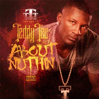 About Nuthin' by Teddy Tee