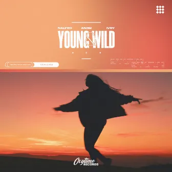 Young & Wild by AN3M