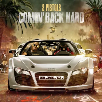 Comin Back Hard by 2 Pistols