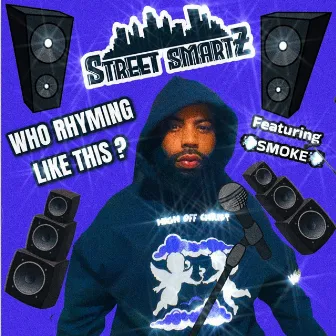 Who Rhyming Like This by Street Smartz