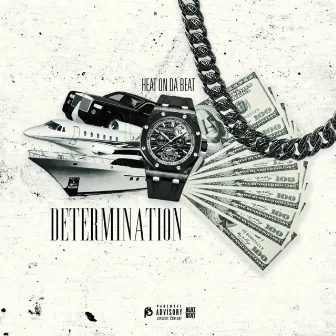 Determination by Heat on Da Beat