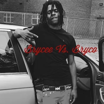 Brycee Vs. Bryco by Big Brycee