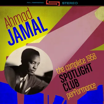 The Complete 1958 Spotlight Club Performances by Ahmad Jamal Trio