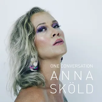 One Conversation by Anna Sköld