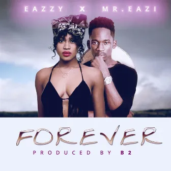 Forever (feat. Mr. Eazi) by Eazzy