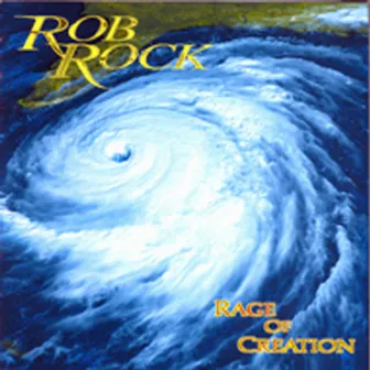 Rage Of Creation by Rob Rock