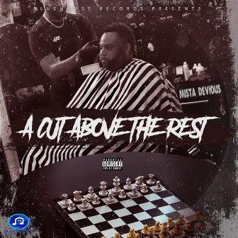 A Cut Above The Rest by Mista Devious