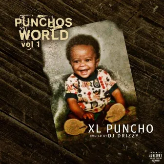 Punchos World, Vol. 1 by XL Puncho