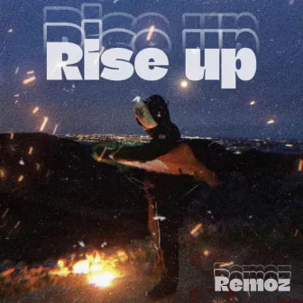 Rise Up by Remoz