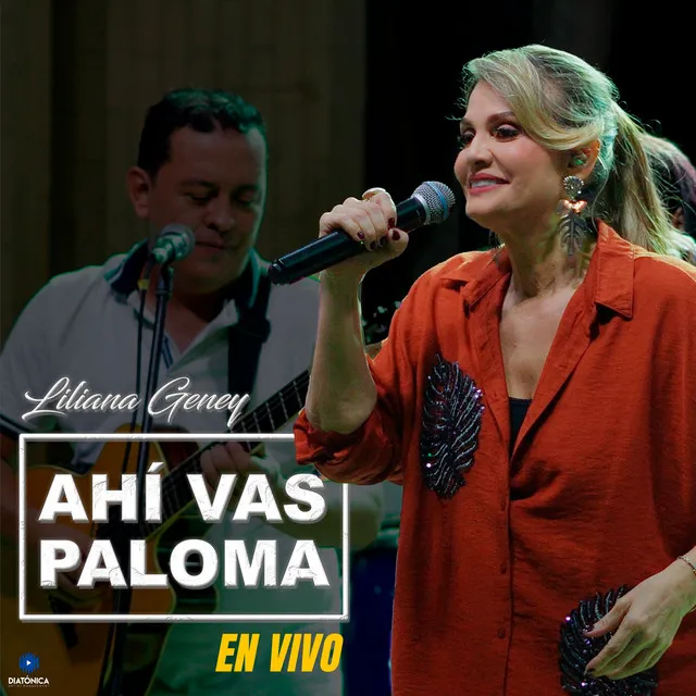 Ahí Vas Paloma (En Vivo)