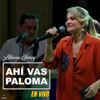 Ahí Vas Paloma (En Vivo) by Liliana Geney