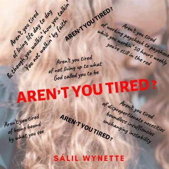 Aren't You Tired? by SaLil Wynette