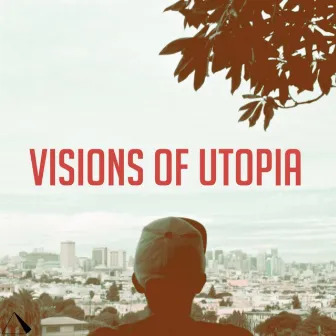 Visions of Utopia by Jay Cue