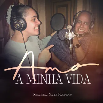 Amo a Minha Vida by Nívea Silva