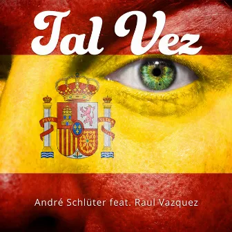 Tal Vez by André Schlüter