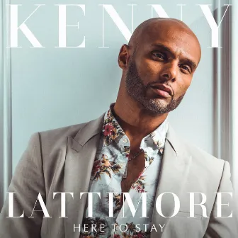 Here To Stay by Kenny Lattimore