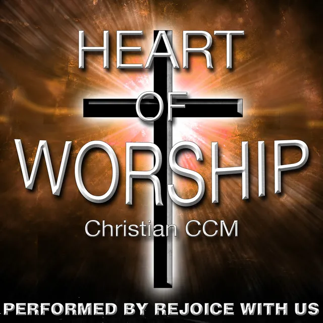 Heart of Worship: Christian Ccm