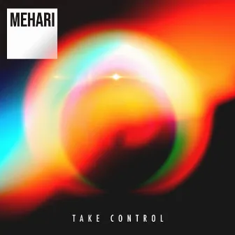 Take control by Mehari