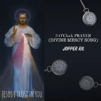 3 O'Clock Prayer (Divine Mercy Song) [Instrumental] by Jopper Ril