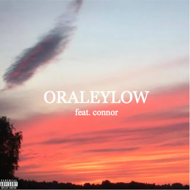 Oraleylow (feat. Connor)