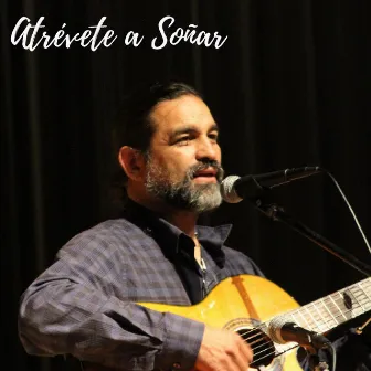 Atrevete a Soñar by Francisco Herrera